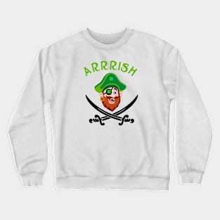 Arrish Irish Pirate  Leprechaun St Patricks Day Crewneck Sweatshirt